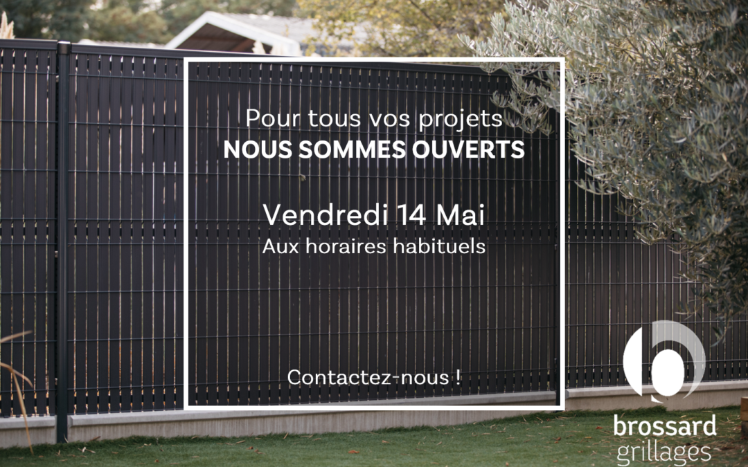 Nous restons ouverts – Vendredi 14 Mai !