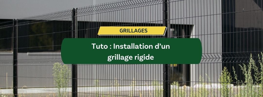 4 étapes pour réussir l’installation d’un grillage rigide