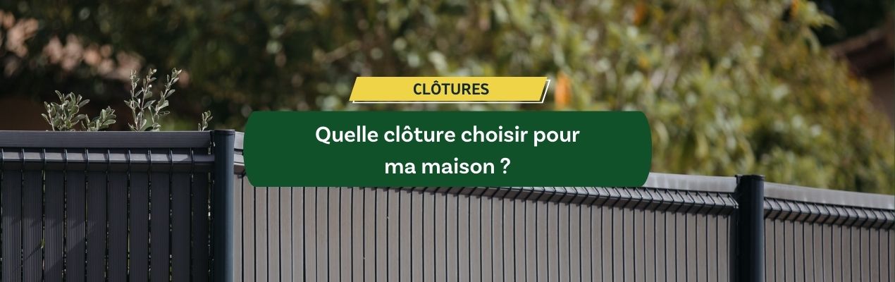 Quelle clôture de maison choisir ?