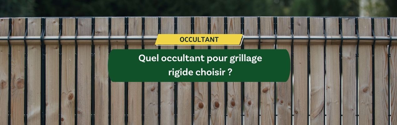 Quel occultant pour grillage rigide choisir ?