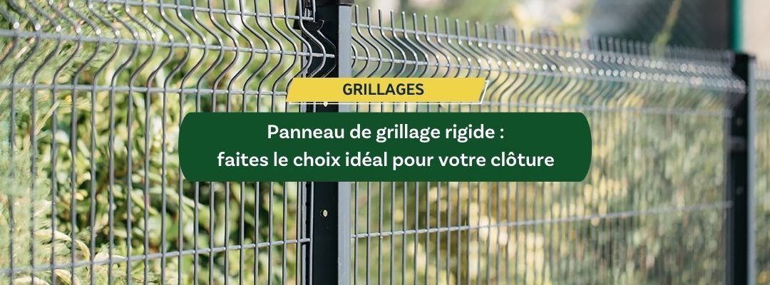 Panneau de grillage rigide : faites le choix idéal pour votre nouvelle clôture