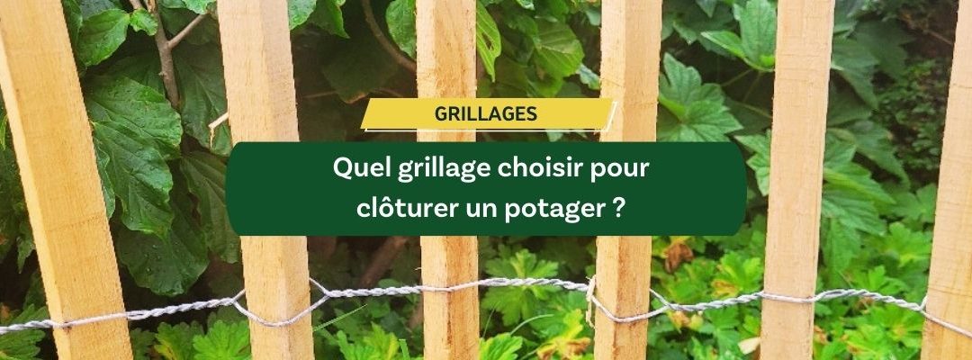 Quel grillage choisir pour clôturer un potager ?