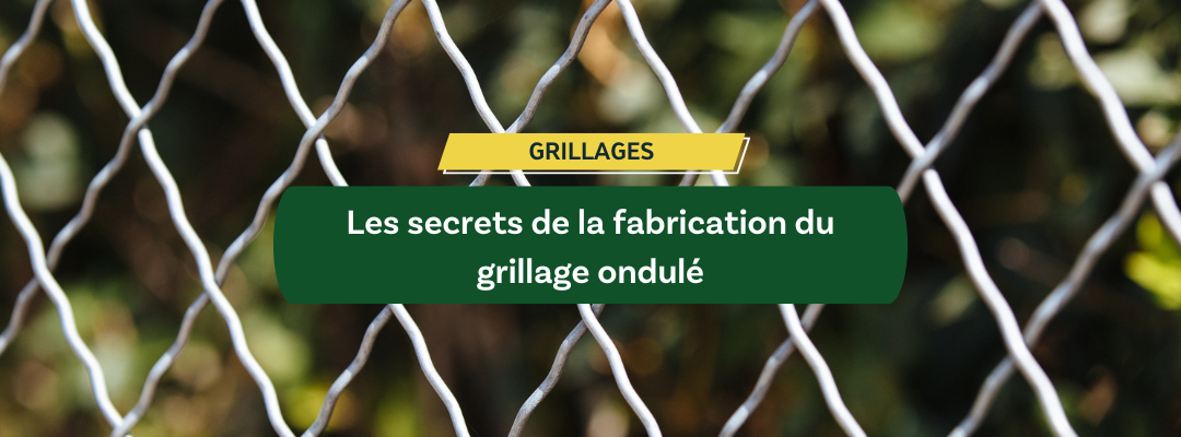 Les secrets de la fabrication du grillage ondulé