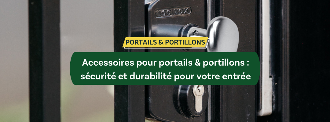 Accessoires pour portails & portillons : optimisez la sécurité et la durabilité de votre entrée