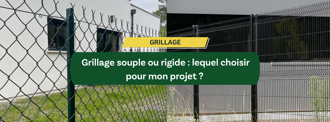 Grillage souple ou rigide : lequel choisir pour mon projet ?