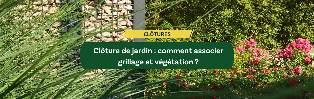 Clôture de jardin : comment associer grillage et végétation ?